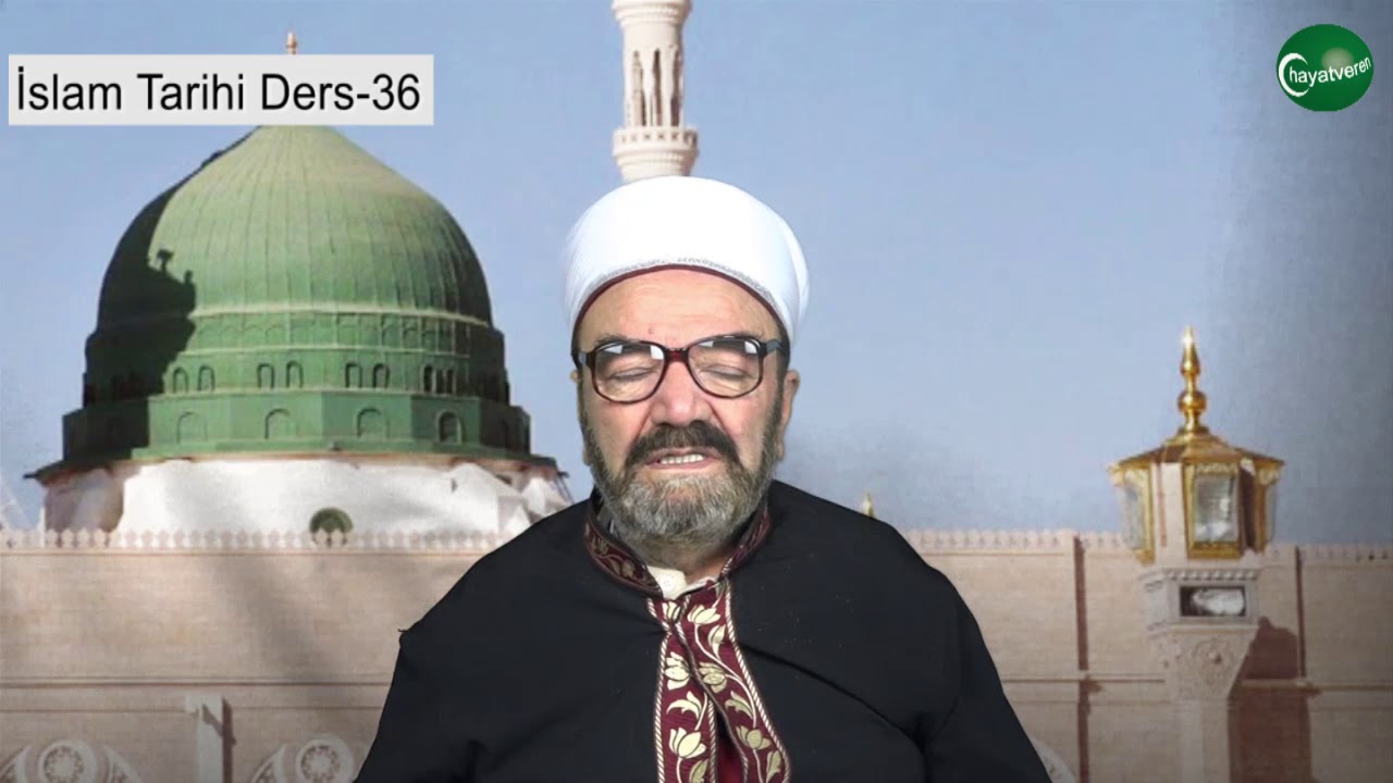 İslam Tarihi Ders 36