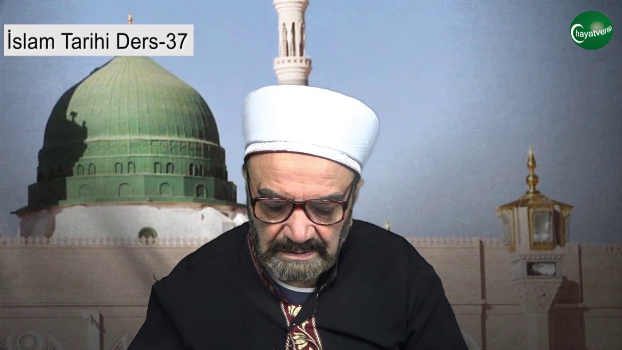 İslam Tarihi Ders 37