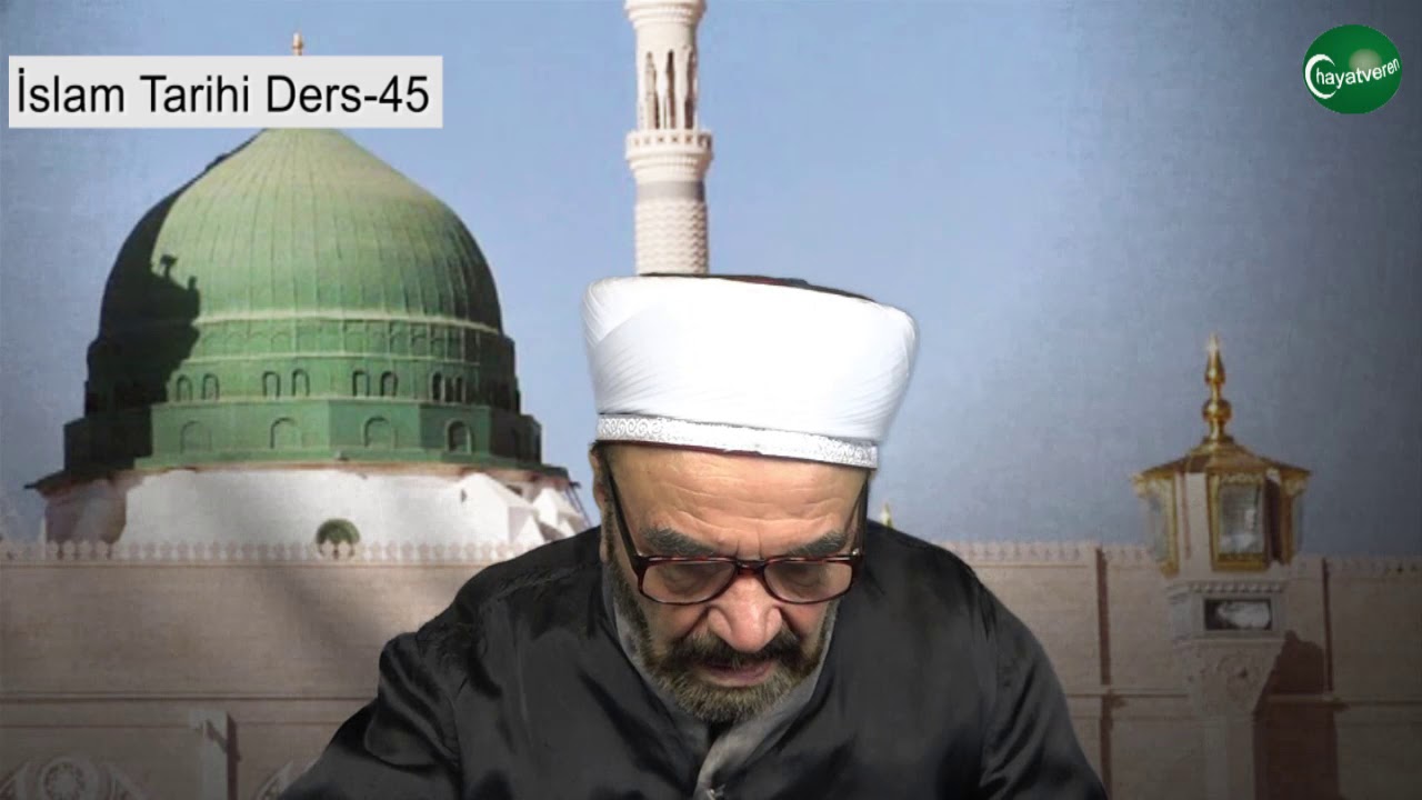 İslam Tarihi Ders 45