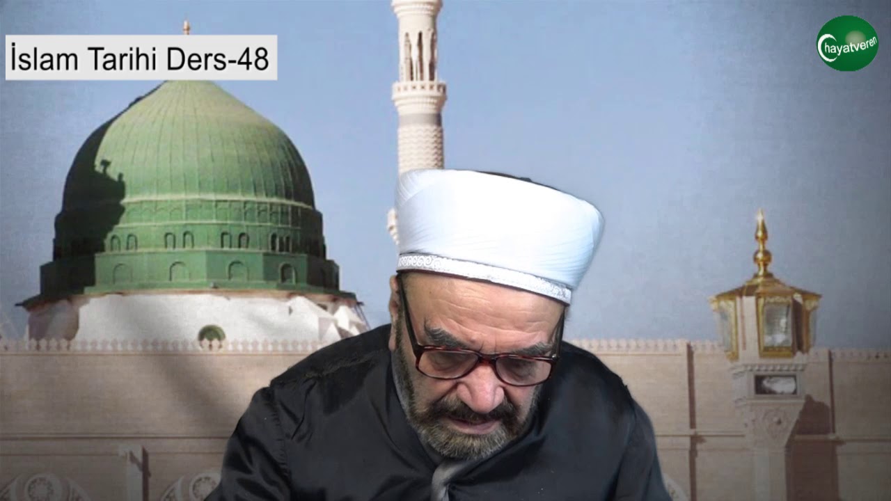 İslam Tarihi Ders 48