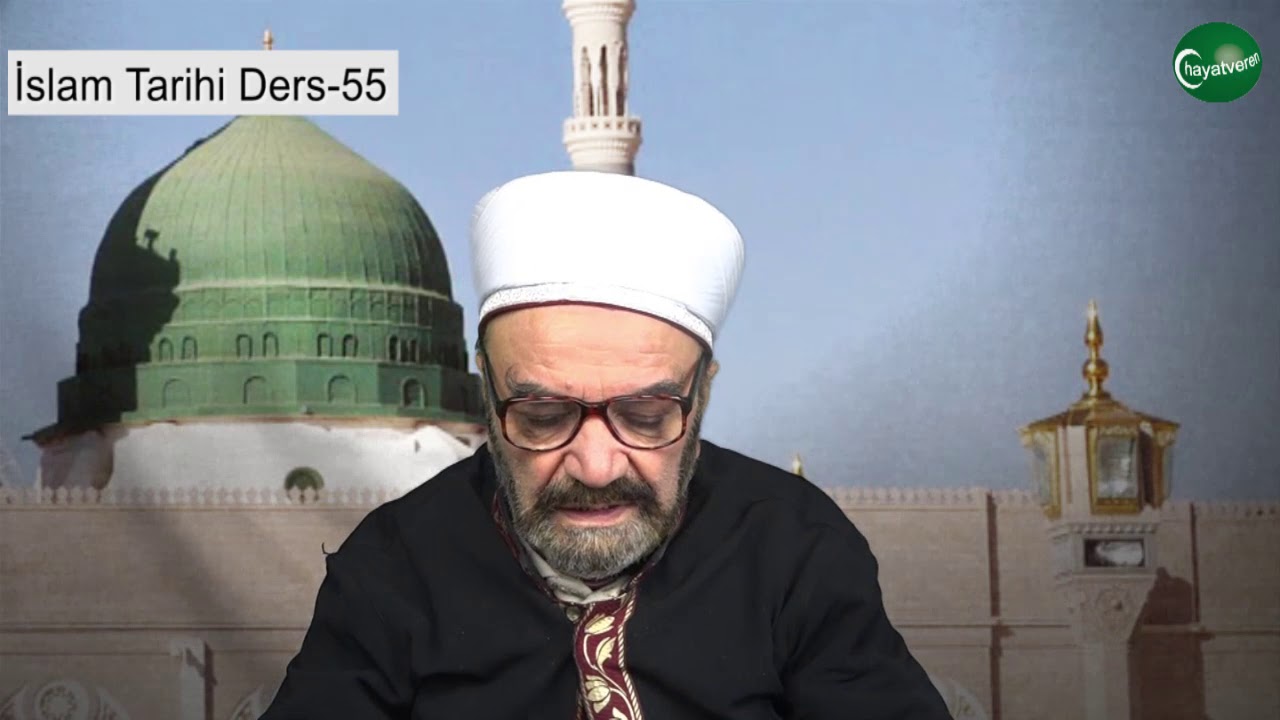 İslam Tarihi Ders 55