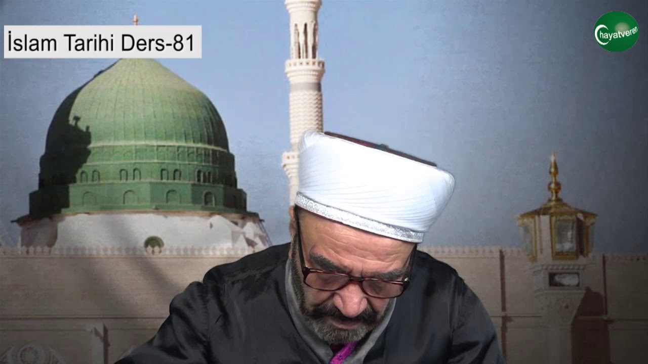 İslam Tarihi Ders 81