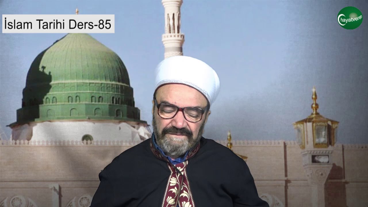 İslam Tarihi Ders 85