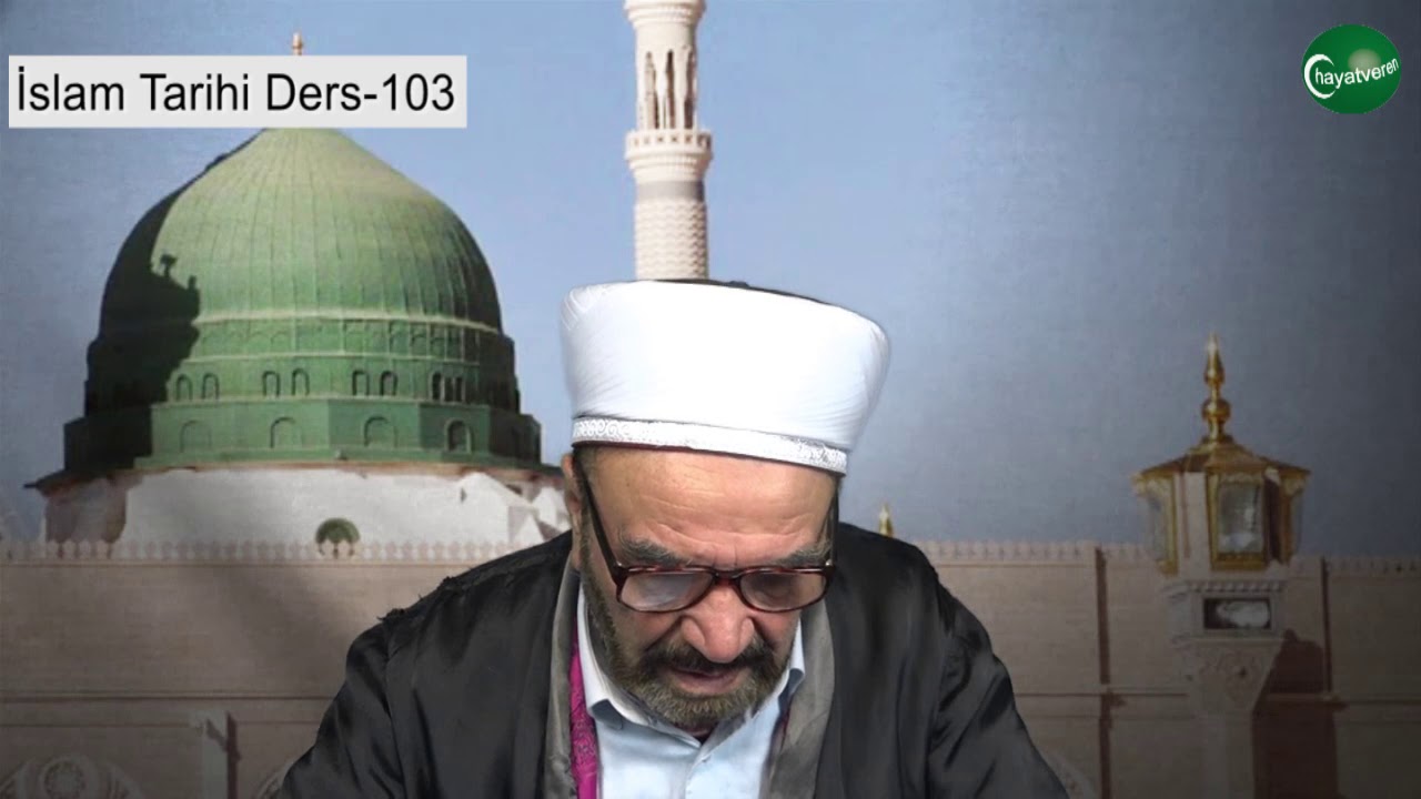 İslam Tarihi Ders 103