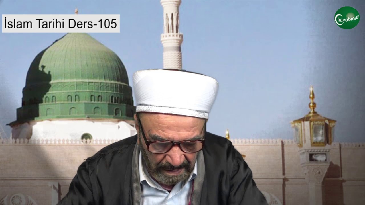 İslam Tarihi Ders 105