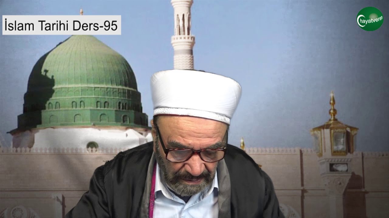 İslam Tarihi Ders 95