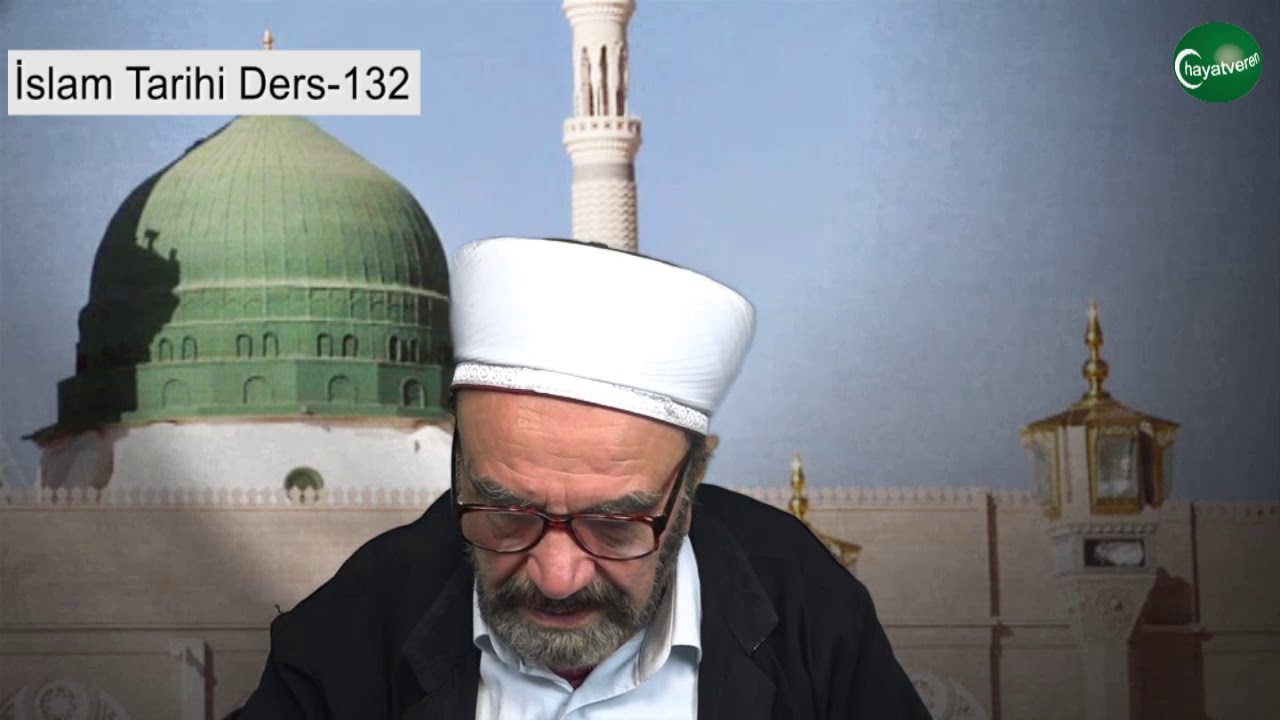 İslam Tarihi Ders 132