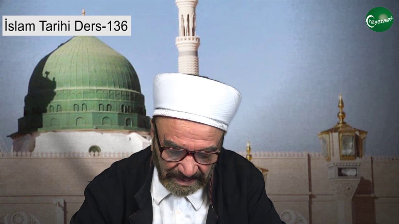 İslam Tarihi Ders 136