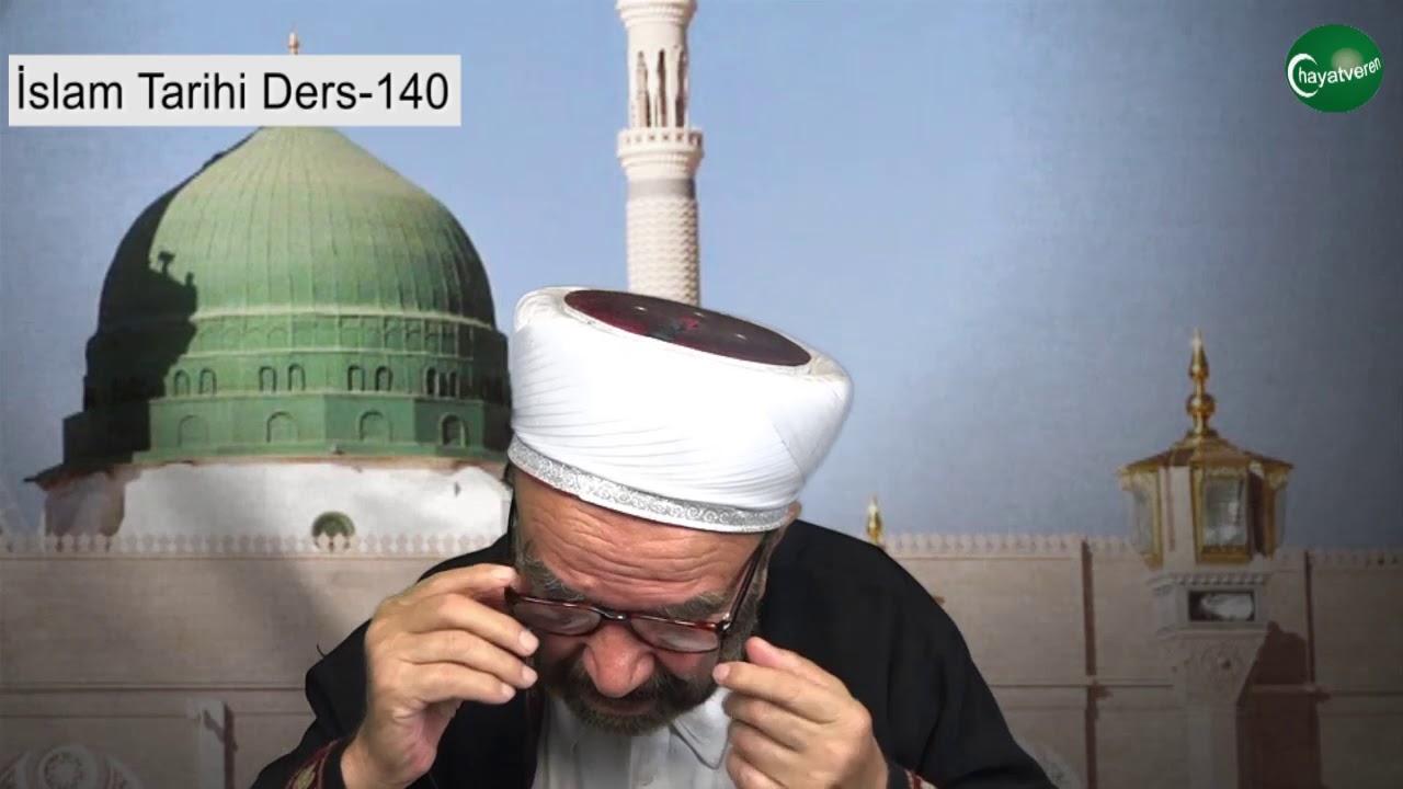İslam Tarihi Ders 140