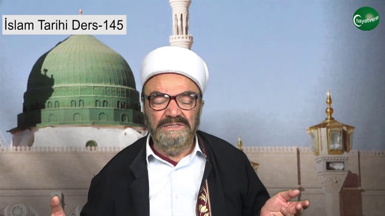 İslam Tarihi Ders 145