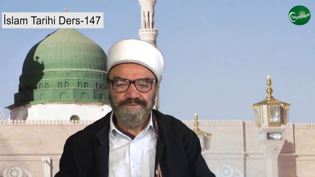 İslam Tarihi Ders 147