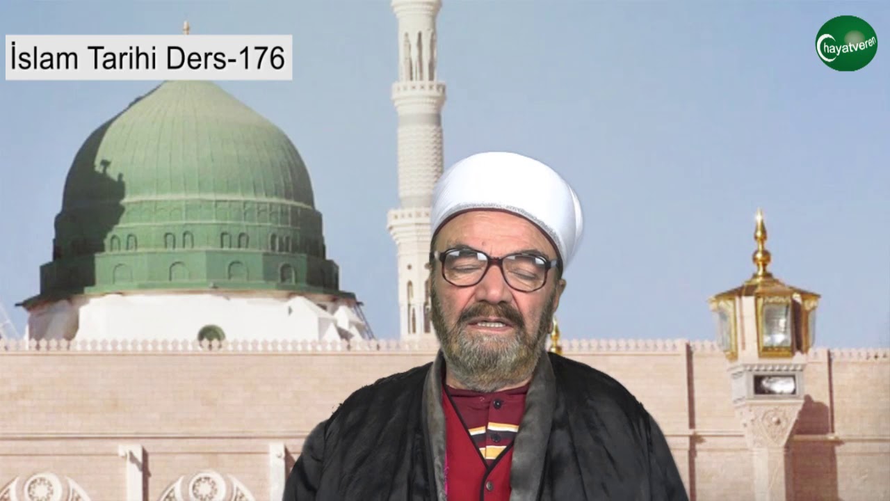 İslam Tarihi Ders 176