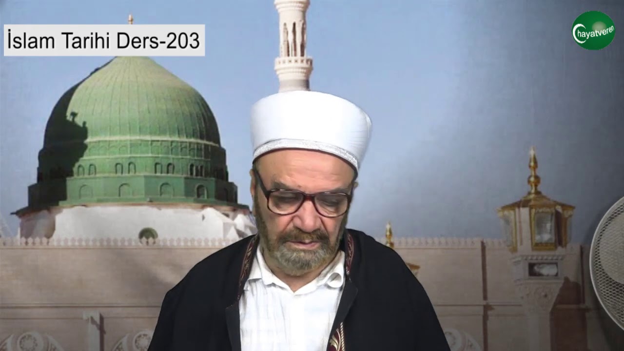 İslam Tarihi Ders 203