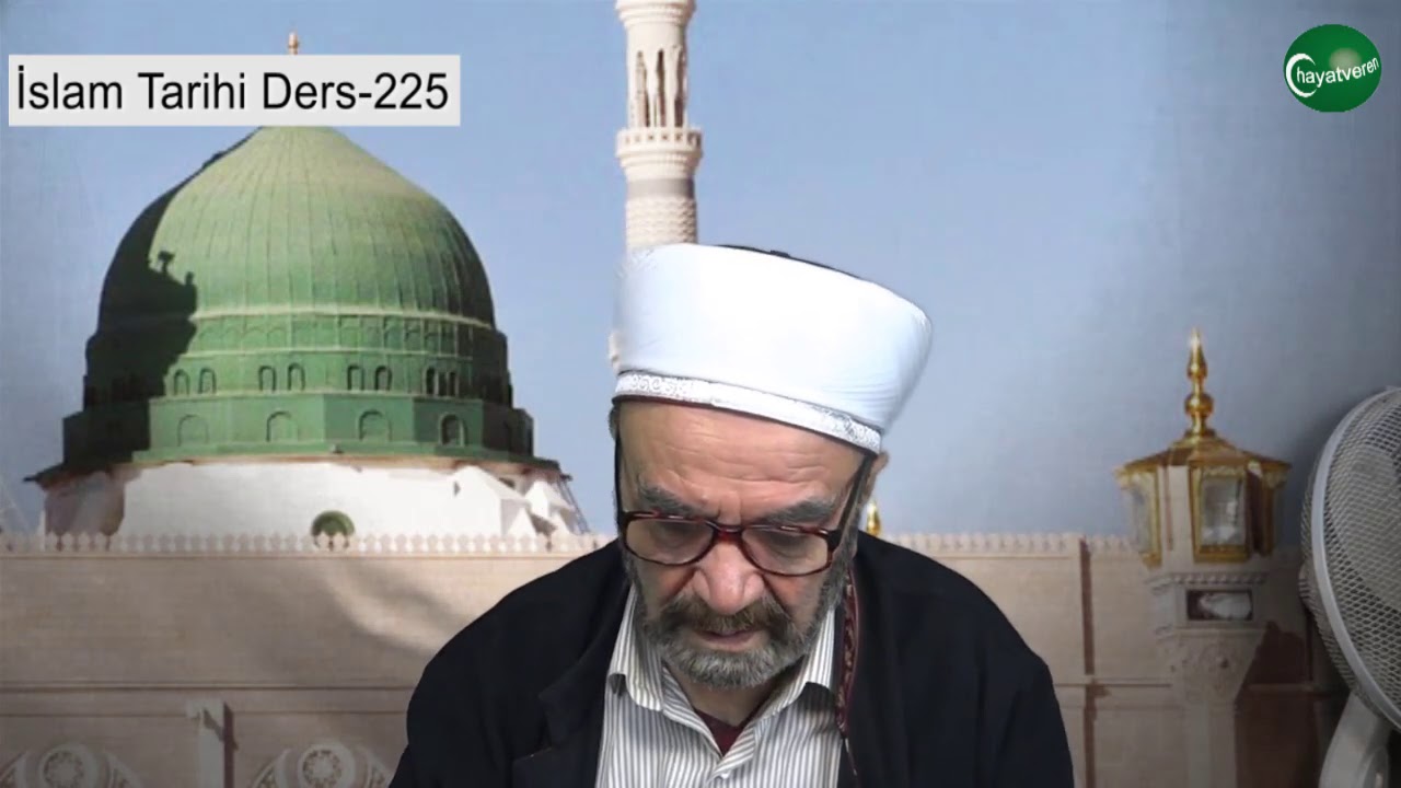 İslam Tarihi Ders 225