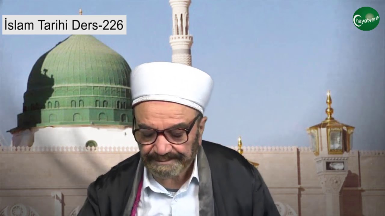 İslam Tarihi Ders 226