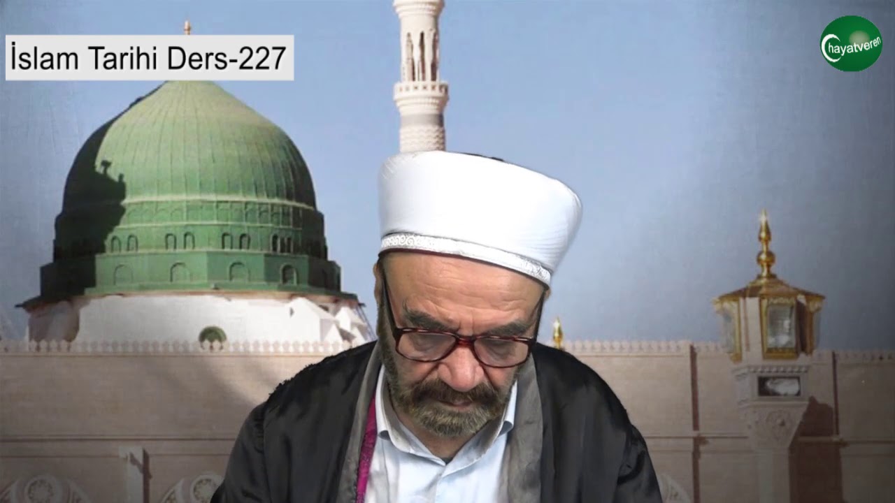 İslam Tarihi Ders 227