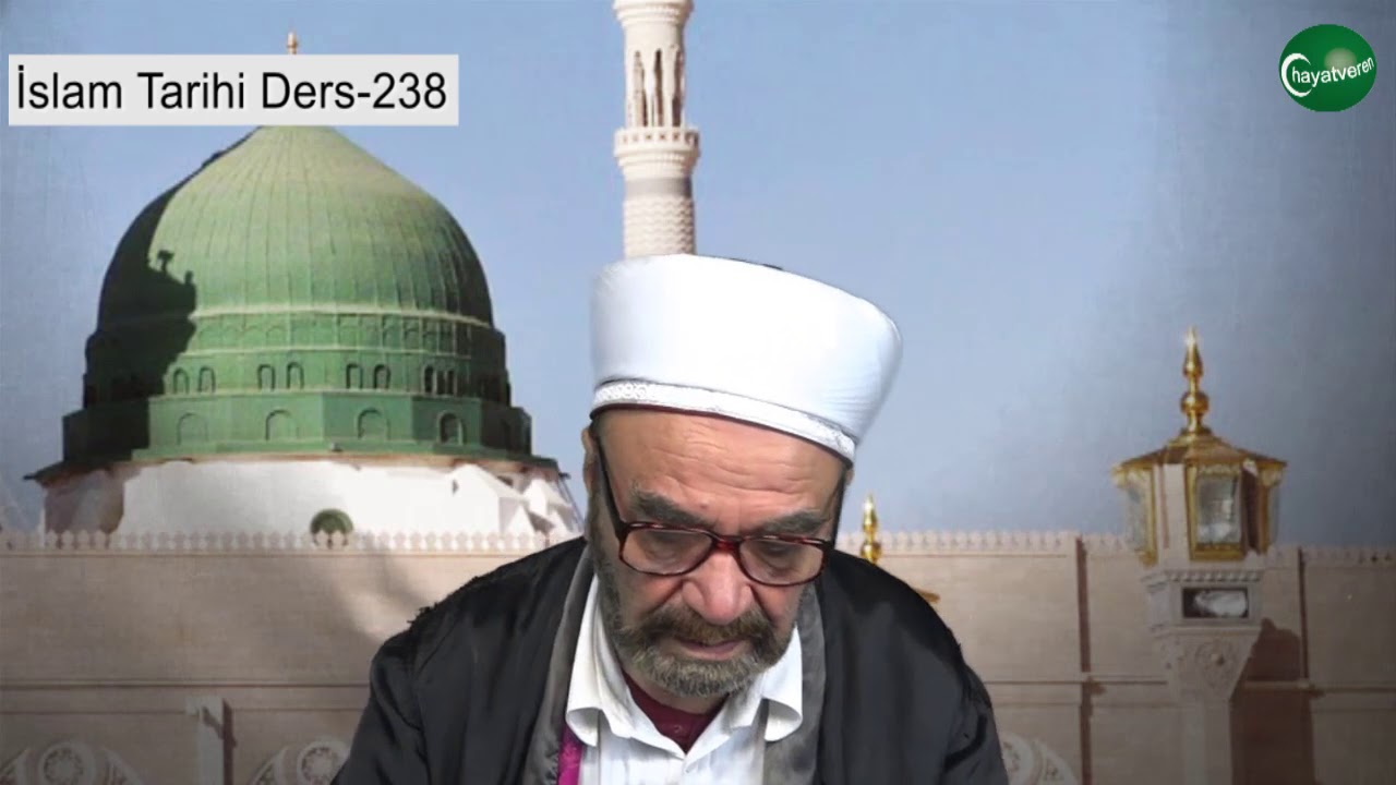 İslam Tarihi Ders 238