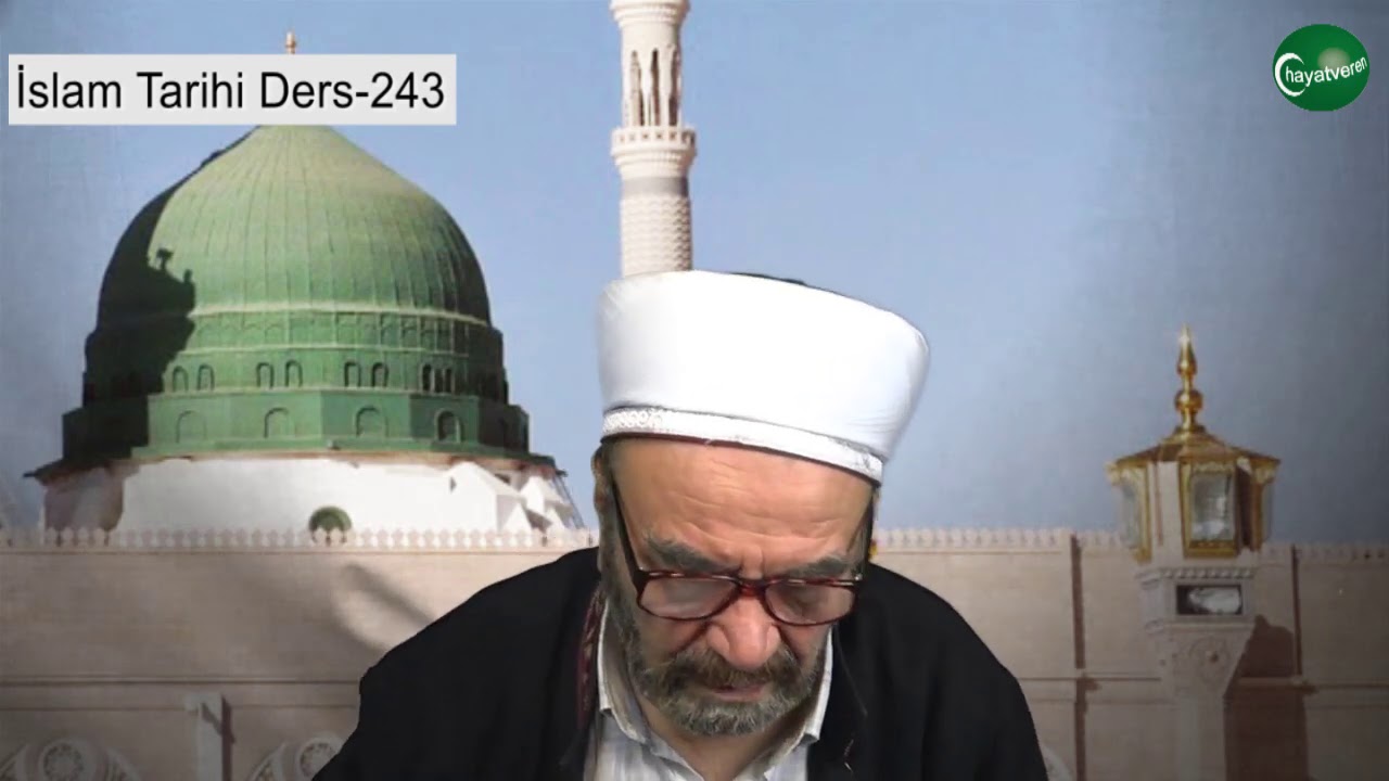 İslam Tarihi Ders 243