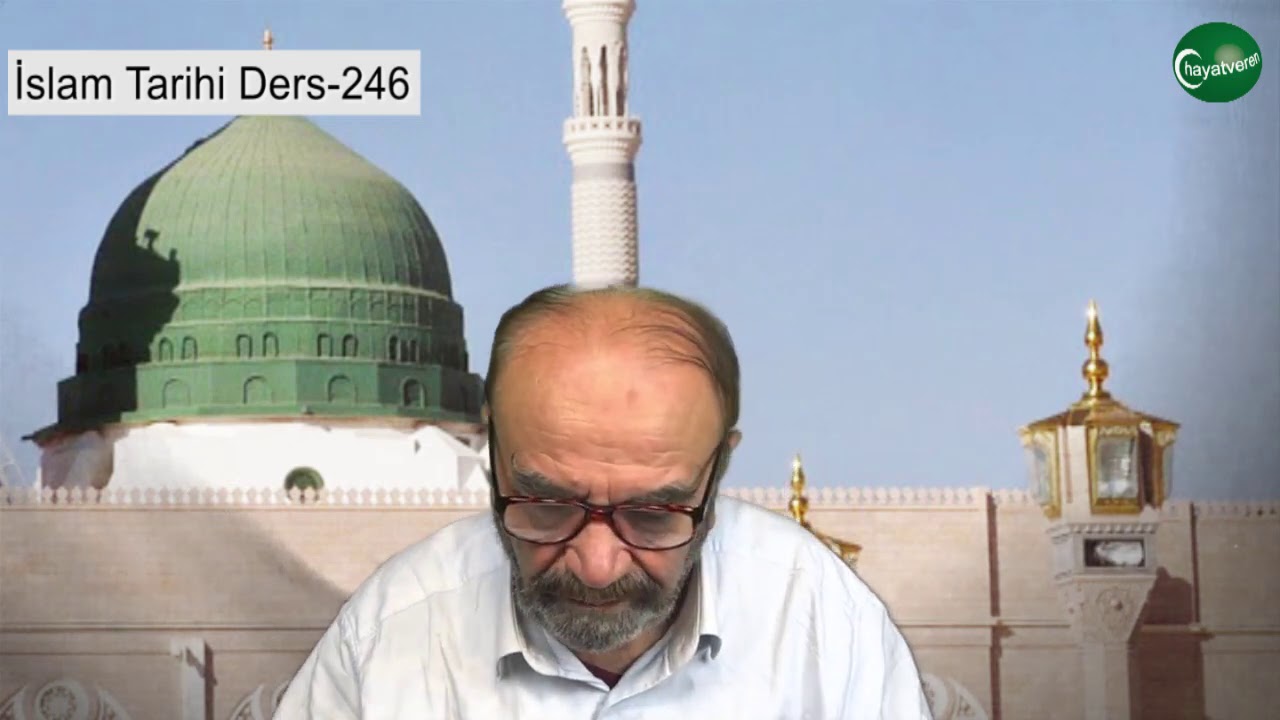 İslam Tarihi Ders 246