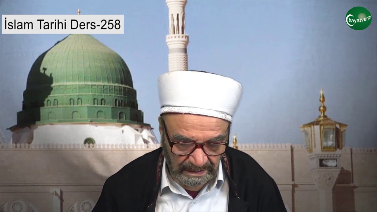 İslam Tarihi Ders 258