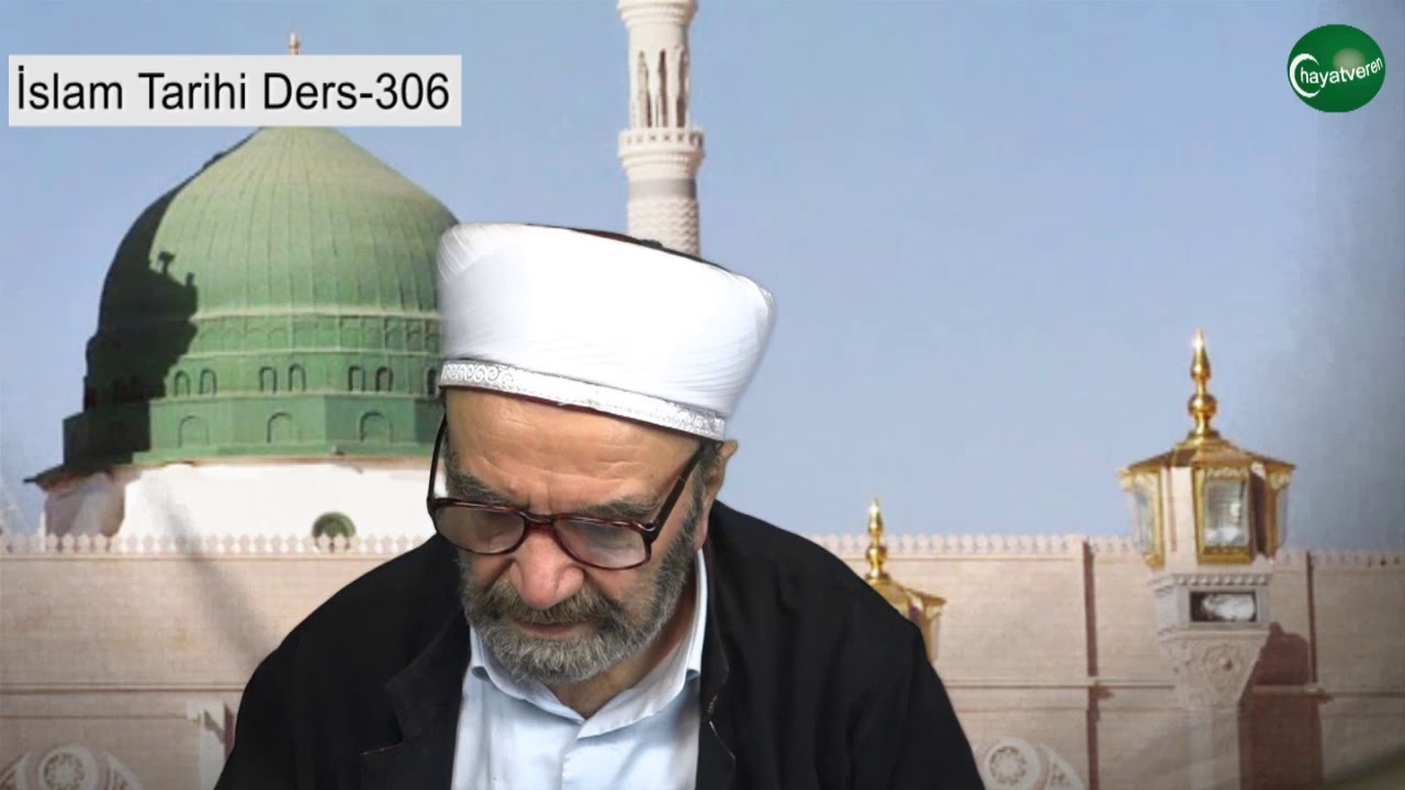 İslam Tarihi Ders 306