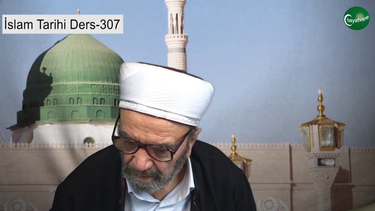 İslam Tarihi Ders 307