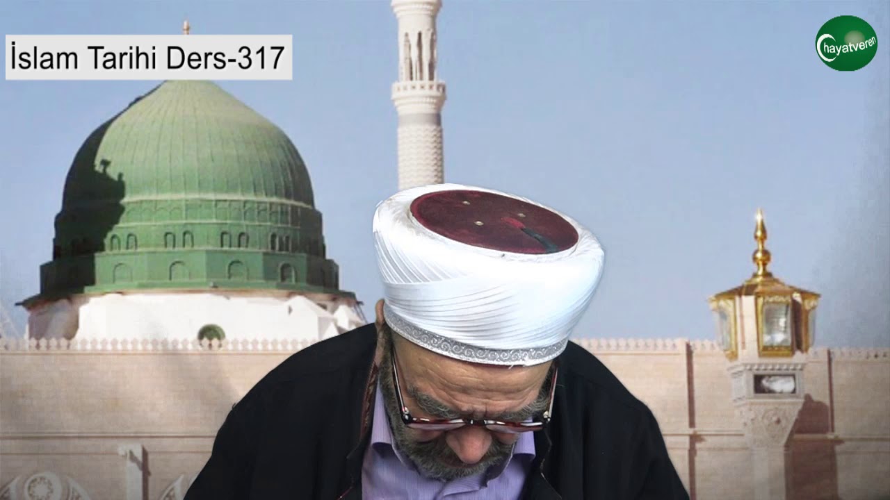 İslam Tarihi Ders 317