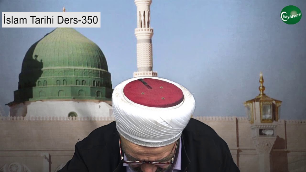 İslam Tarihi Ders 350