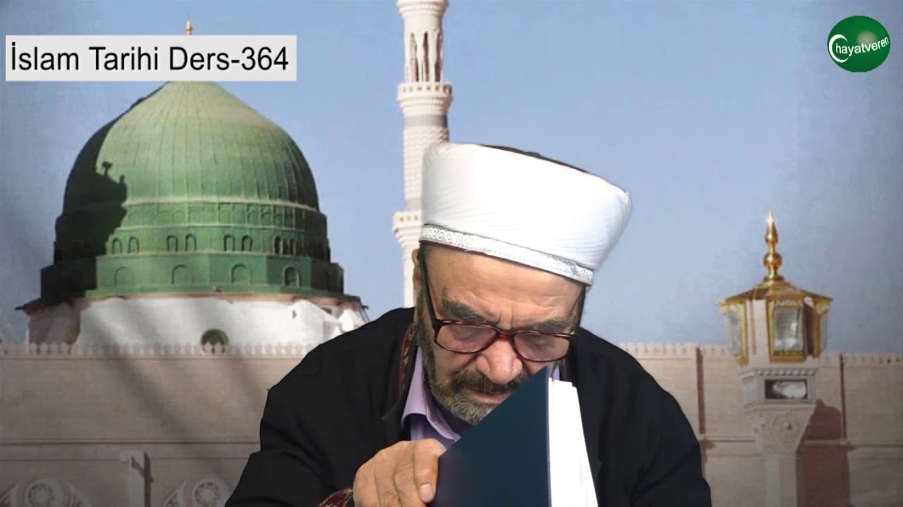 İslam Tarihi Ders 364