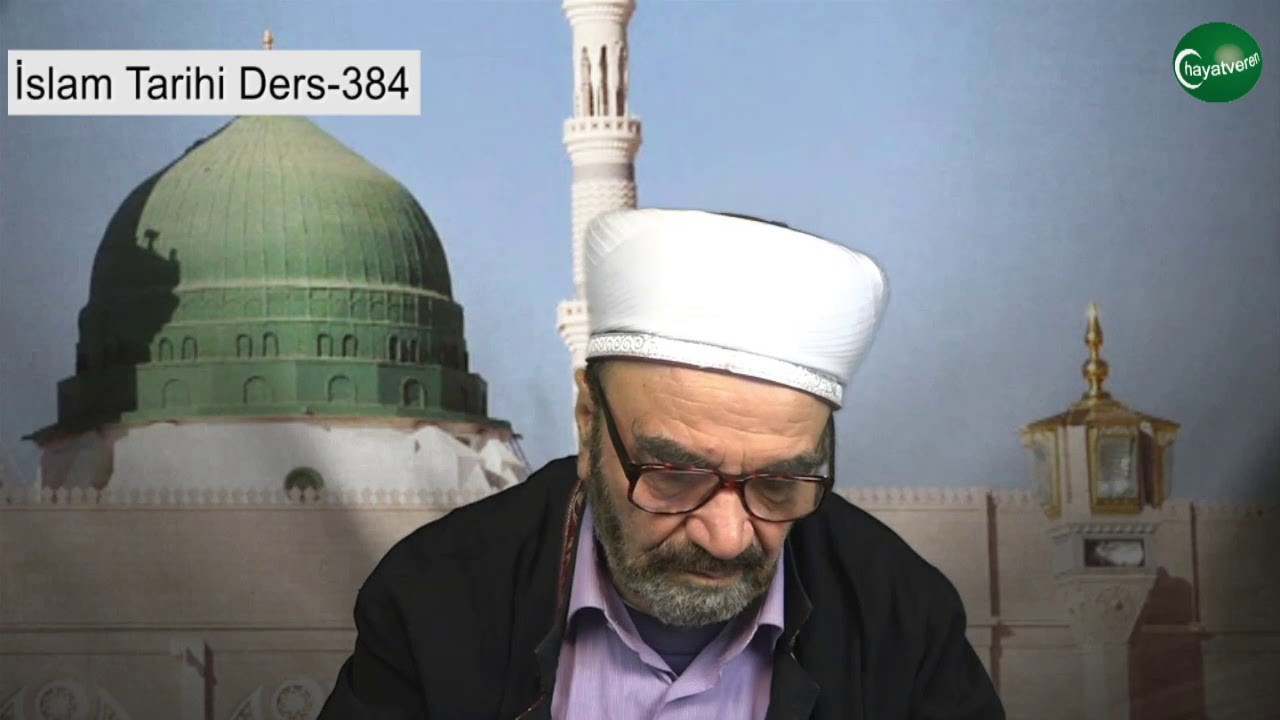 İslam Tarihi Ders 384