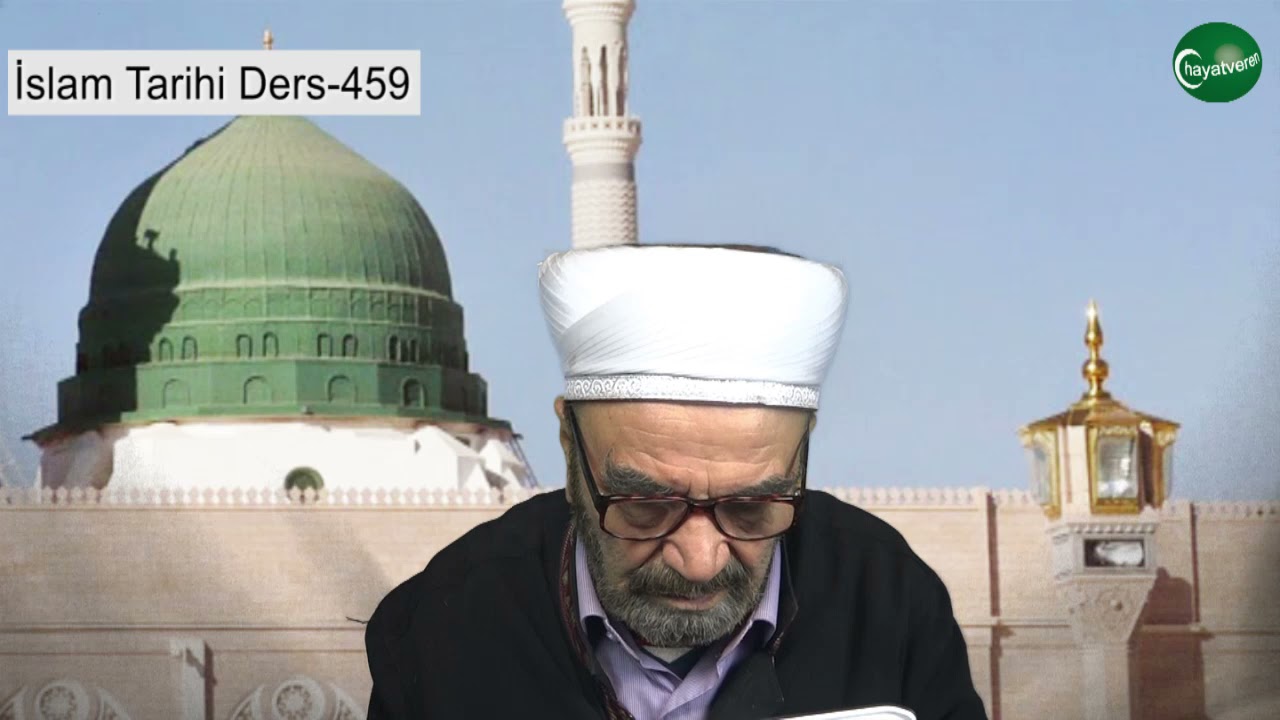 İslam Tarihi Ders 459