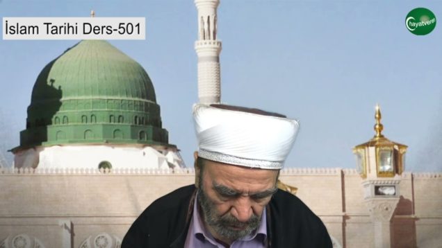 İslam Tarihi Ders 501