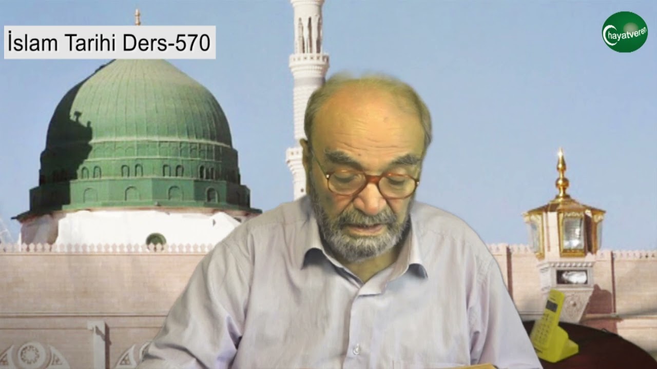 İslam Tarihi Ders 570