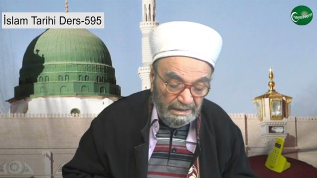 İslam Tarihi Ders 595