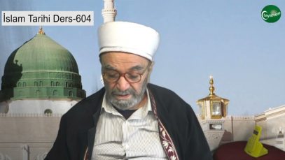 İslam Tarihi Ders 604