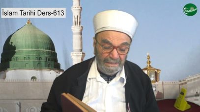 İslam Tarihi Ders 613